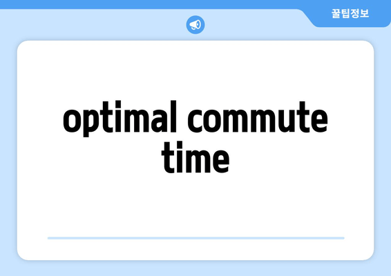 optimal commute time